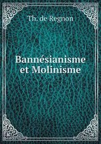 Bannesianisme et Molinisme