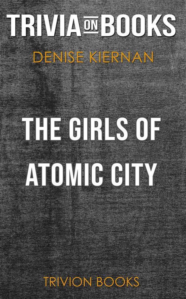 The Girls of Atomic City by Denise Kiernan (Trivia-On-Books)