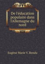 De l'education populaire dans l'Allemagne du nord