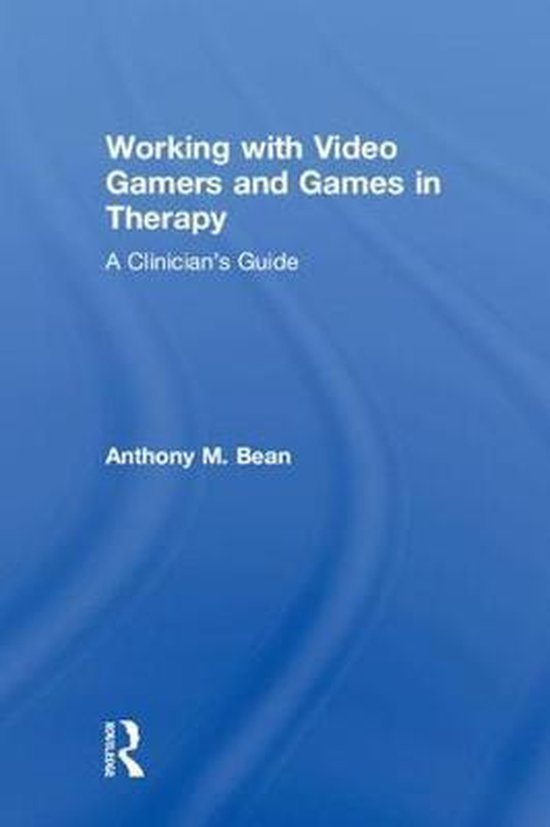 Working with Video Gamers and Games in Therapy - cover