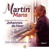 Martin Mans Speelt geliefde liederen van Johannes de Heer // Grote of St. Maartenskerk Tiel // 18 tracks 2018 release
