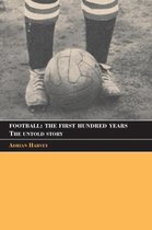 Football, The First Hundred Years
