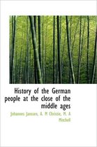 History of the German People at the Close of the Middle Ages