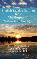 Parallel Bible Halseth English 813 - English Tagalog German Bible - The Gospels III - Matthew, Mark, Luke & John