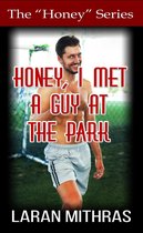 Honey, I Met a Guy at the Park
