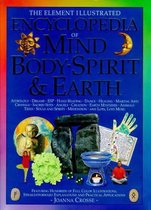 The Element Illustrated Encyclopedia of Mind, Body, Spirit and Earth