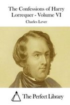 The Confessions of Harry Lorrequer - Volume VI