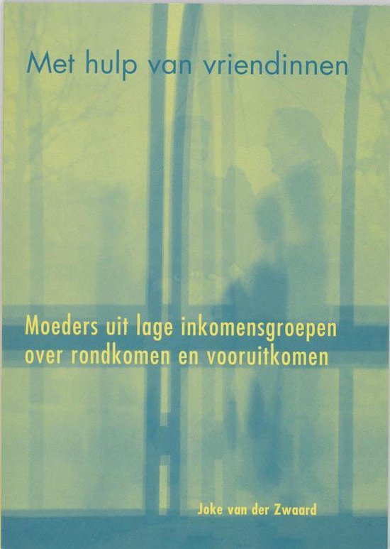 Cover van het boek 'Met hulp van vriendinnen / druk 1' van Joke van der Zwaard