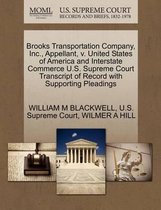 Brooks Transportation Company, Inc., Appellant, V. United States of America and Interstate Commerce U.S. Supreme Court Transcript of Record with Supporting Pleadings