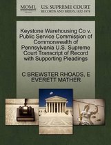 Keystone Warehousing Co V. Public Service Commission of Commonwealth of Pennsylvania U.S. Supreme Court Transcript of Record with Supporting Pleadings