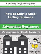 How to Start a Shop Letting Business (Beginners Guide)