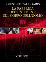 La Fabbrica dei Sentimenti sul Corpo dell'Uomo - Vol. 2