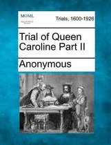 Trial of Queen Caroline Part II