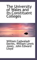 The University of Wales and Its Constituent Colleges