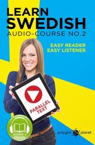 Learn Swedish Easy Audio & Easy Text 2 - Learn Swedish - Easy Reader Easy Listener Parallel Text Swedish Audio Course No. 2