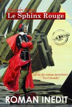 Fiction Historique - Le Sphinx Rouge. – Texte complet et annoté, suivi du roman épistolaire La Colombe. [Nouv. éd. revue et mise à jour]