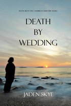 Caribbean Murder series 16 - Death by Wedding (Book #16 in the Caribbean Murder series)