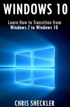 Windows 10: Learn How to Transition from Windows 7 to Windows 10