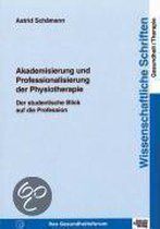 Akademisierung und Professionalisierung der Physiotherapie