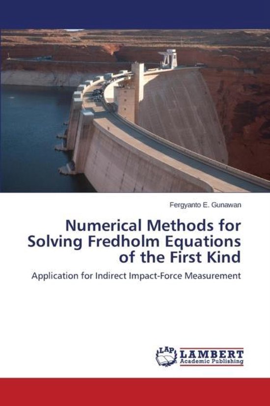 Numerical Methods for Solving Fredholm Equations of the First Kind ...