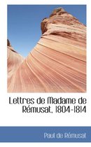Lettres de Madame de R Musat, 1804-1814