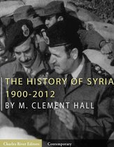 The History of Syria: 1900-2012