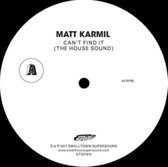 Matt Karmil - Can't Find It (The House Sound) (12" Vinyl Single)
