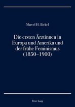 Die ersten Ärztinnen in Europa und Amerika und der frühe Feminismus (1850-1900)