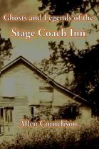 Ghosts and Legends of the Stage Coach Inn