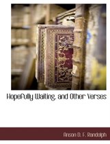 Hopefully Waiting, and Other Verses