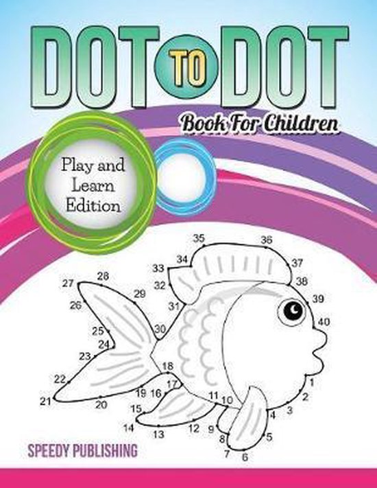 Dot To Dot Book For Children, Speedy Publishing Llc 9781681452142