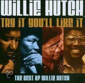 Try It You'll Like It: The Best of Willie Hutch