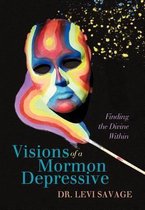 Visions of a Mormon Depressive