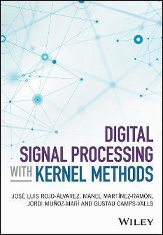 Digital Signal Processing with Kernel Methods 9781118611791 J Rojo