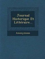 Journal Historique Et Litteraire...