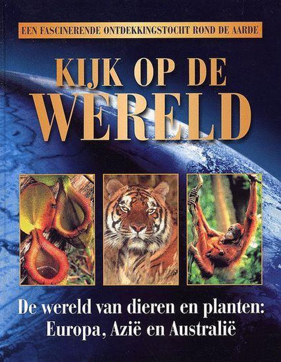 De Wereld Van Dieren En Planten: Europa, Azie En Australie