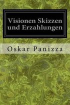 Visionen Skizzen und Erzahlungen