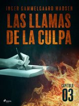 Las llamas de la culpa 3 - Las llamas de la culpa - Capítulo 3