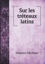 Sur les treteaux latins