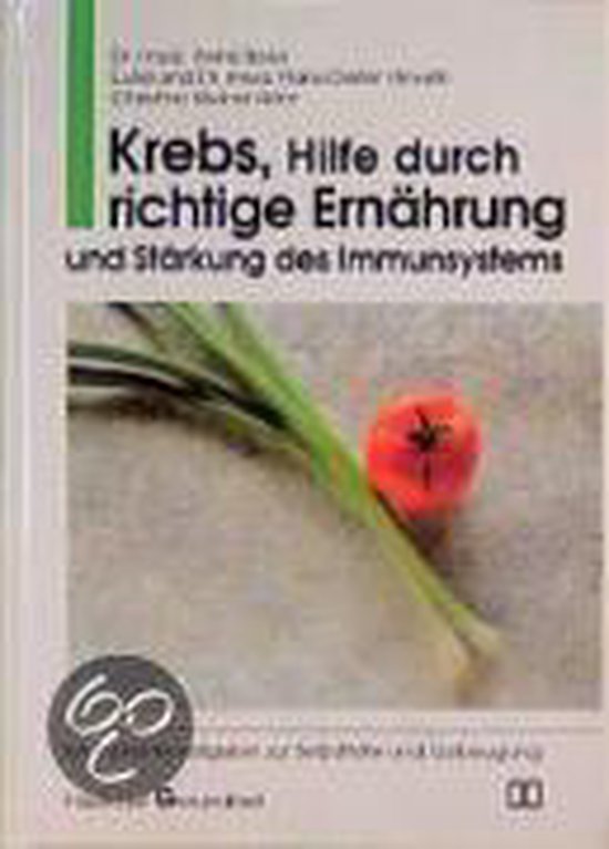 Krebs, Hilfe durch richtige Ernährung und Stärkung des Immunsystems