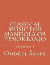 Classical Music for Mandola or Tenor Banjo- Classical music for Mandola or Tenor Banjo