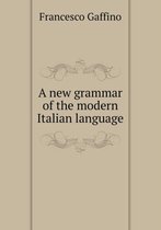 A new grammar of the modern Italian language
