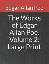 The Works of Edgar Allan Poe. Volume 2