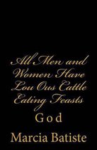All Men and Women Have Lou Ous Cattle Eating Feasts