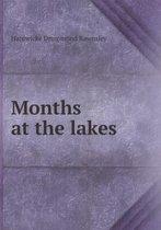 Months at the lakes