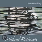 Michael Robinson - On Reflection