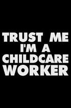 Trust Me I'm a Childcare Worker