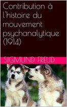 Contribution à l'histoire du mouvement psychanalytique (1914)