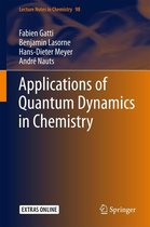 Lecture Notes in Chemistry 98 - Applications of Quantum Dynamics in Chemistry