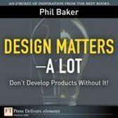 Design Matters--A Lot